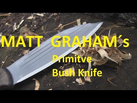 Matt Grahams Knife - THE PRIMITIVE BUSH KNIFE - Teste