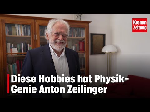 Geburtstagskind privat: Diese Hobbies hat Physik-Genie Anton Zeilinger | krone.tv NEWS
