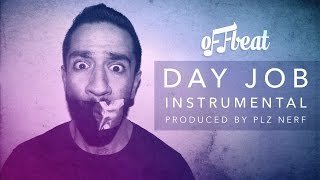Offbeat - Day Job Instrumental (Produced by Plz Nerf)