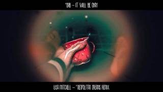 dhb - It will be okay (Lisa Mitchell - Neopolitan Dreams Remix (Last time, I swear!))