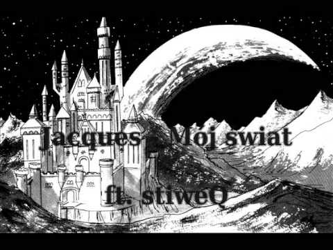 Jacques - Mój świat ft. stiweQ