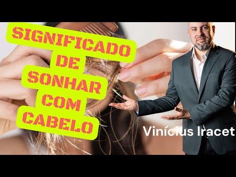 SIGNIFICADO DE SONHAR COM CABELO 