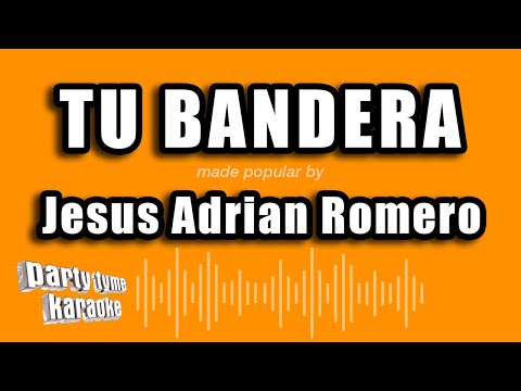 Jesus Adrian Romero - Tu Bandera (Versión Karaoke)