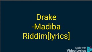 Drake -Madiba riddim (lyrics)