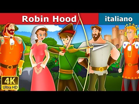 Robin Hood in Italian | Storie Per Bambini | Fiabe Italiane @ItalianFairyTales