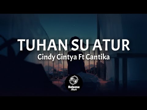 ( Cover ) Tuhan Su Atur - Cindy Cintya Dewi Ft Cantika [ Lirik Video ]