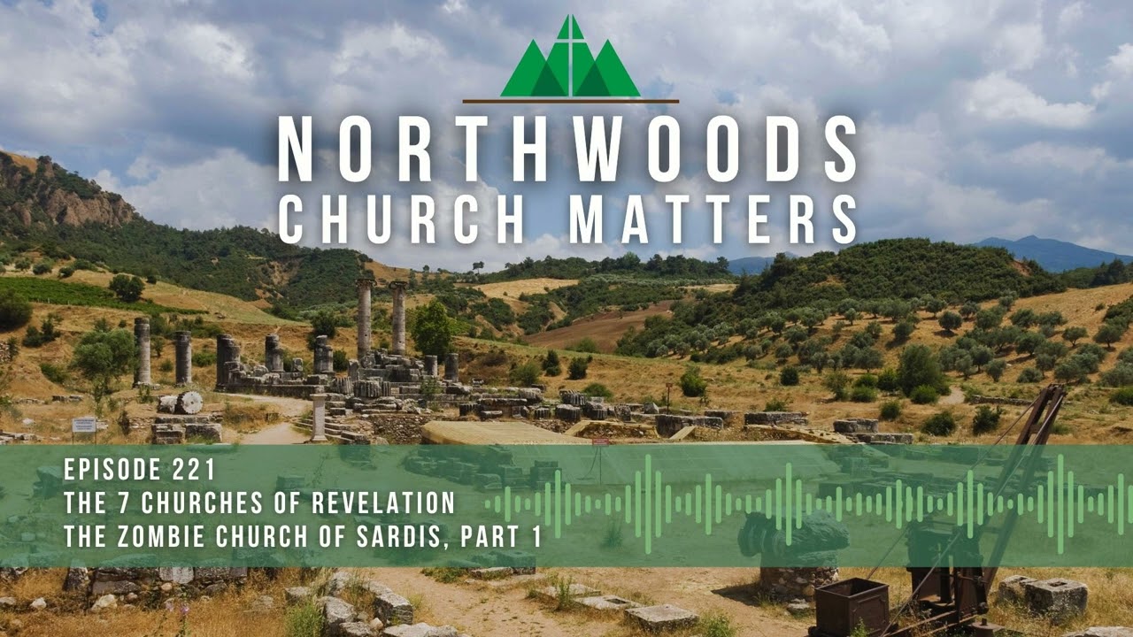 Ep 221 | 7 Churches of Revelation - Zombie Church, Part 1