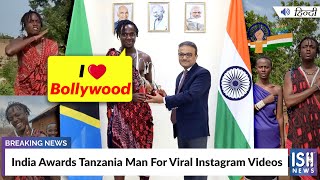 India Awards Tanzania Man For Viral Instagram Videos