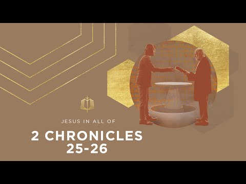 2 Chronicles 25-26 | Pride Before a Fall | Bible Study