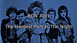 BON JOVI - The Hardest Part Is The Night (Lyric Video)