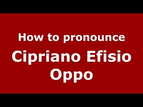 How to pronounce Cipriano Efisio Oppo (Italian/Italy) - PronounceNames.com
