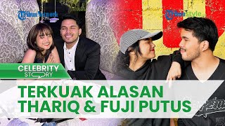 'Ini soal prinsip' Terkuak Alasan Hubungan Asmara Thariq Halilintar dan Fuji Kandas