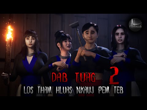 Dab tuag los tham hluas nkauj pem teb ntu 2 (Scary Story) | Dab hmoob