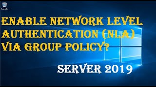 ENABLE NETWORK LEVEL AUTHENTICATION (NLA) VIA GROUP POLICY?