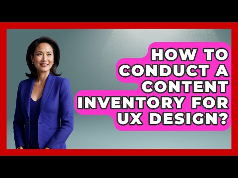 How To Conduct A Content Inventory For UX Design? - Design Tool Unlocked