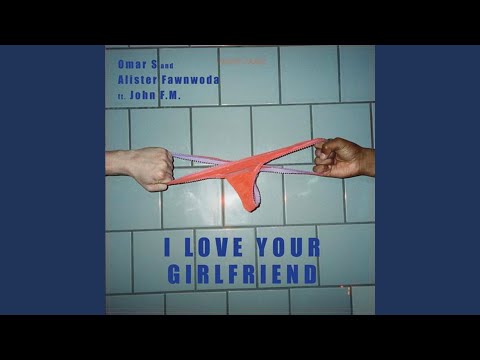 I LOVE YOUR GIRLFRIEND (LONG MIX)