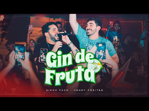 GIN DE FRUTA - DIEGO FACÓ E HENRY FREITAS