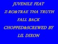 Juvenile feat Z-ro & Trae Tha Truth FALL BACK C&S.