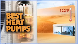 Best Heat Pumps for Home Heating & Cooling