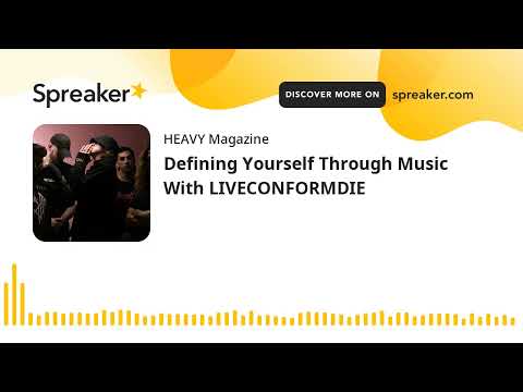 Defining Yourself Through Music With LIVECONFORMDIE (part 1 of 2)