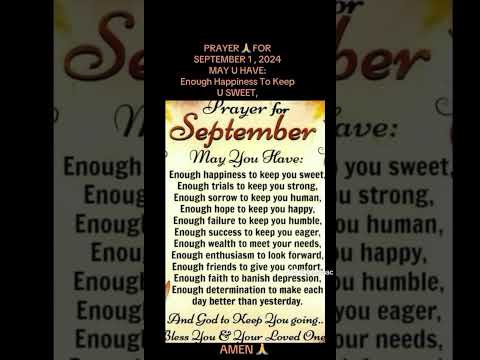 A PRAYER FOR SEPTEMBER  1 , 2024  MAY U HAVE  : ENOUGH HAPPINESS TO KEEP U