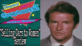 Happy Craptastic Funtime Tuesday: &quot;Selling Cars to Women&quot; Review