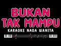 BUKAN TAK MAMPU Karaoke Nada Wanita MIRNAWATI