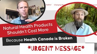 *URGENT MESSAGE*  Are we facing the end of most Natural Health Products in Canada by 2025?