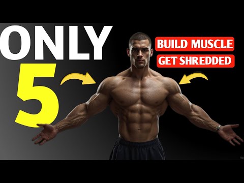 The Only 5 Exercises You Need to Build Muscle and Get Jacked 
