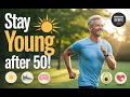 6 Golden Habits To Stay Young After 50 Neuroscience Secrets For Longevity