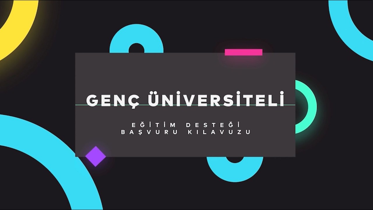 Genç Üniversiteli Eğitim Desteği Başvuru Kılavuzu