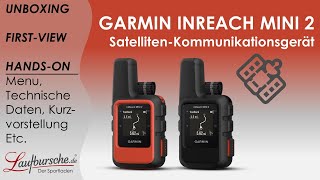 GARMIN inReach Mini 2 - UNBOXING, FIRST VIEW, KURZVORSTELLUNG,HANDS ON, MENU GERMAN/DEUTSCH