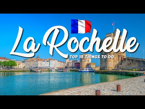15 BEST Things To Do In La Rochelle 🇫🇷 France