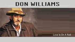 DON WILLIAMS - Love Is On A Roll