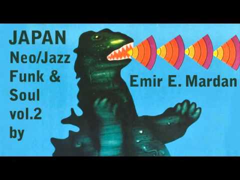 Japanese Funk/Neo/Acid/Soul Jazz vol.2 by Emir E. Mardan