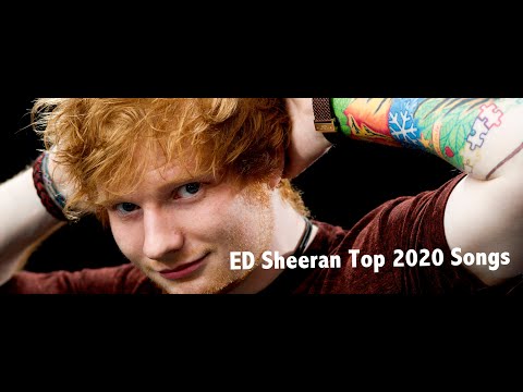 Best Of Ed Sheeran 2020,Ed Sheeran Greatest Hits Full Album 2020