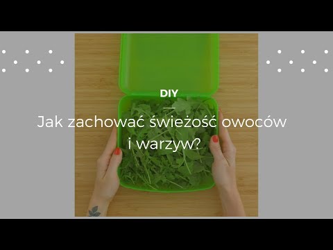 Jak zachować świeżość warzyw i owoców? #diy #poradnik