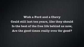 Merle Haggard- Are the Good Times Really Over For Good (Lyrics)