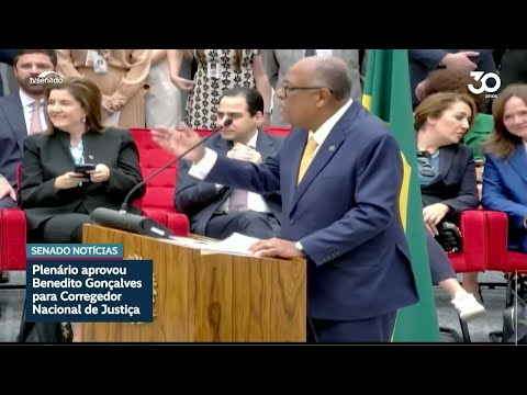 Plenário confirma Benedito Gonçalves para a corregedoria do CNJ