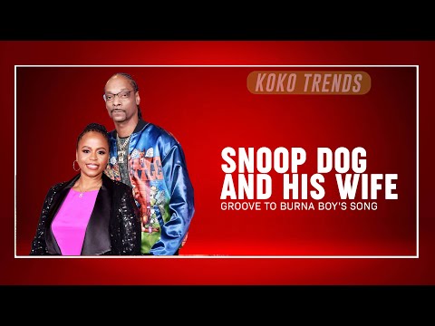 Snoop Dog And His Wife Groove To Burna Boy's Song