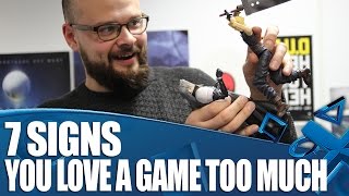 7 Signs You Love a Game Way Too Much