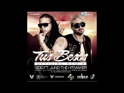 Juno The Hitmaker Feat. Vicio - Tus Besos (Official Remix)
