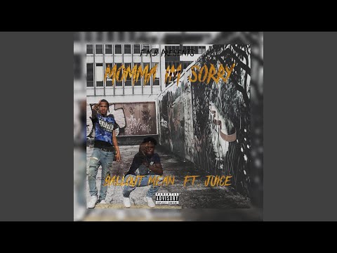 Momma I'm Sorry (feat. Juice)