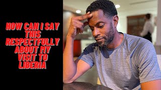 Liberia Monrovia, my honest opinion and words to the people and government.