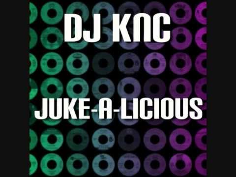 DJ KNC Juke-A-Licious (2008)