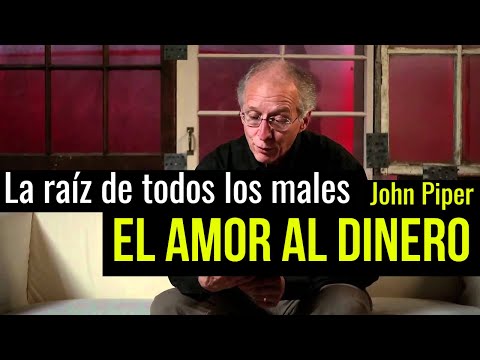 ¿Qué significa amar al dinero? - John Piper