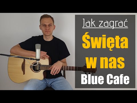 #275 Jak zagrać na gitarze Święta w nas - Blue Cafe - JakZagrac.pl