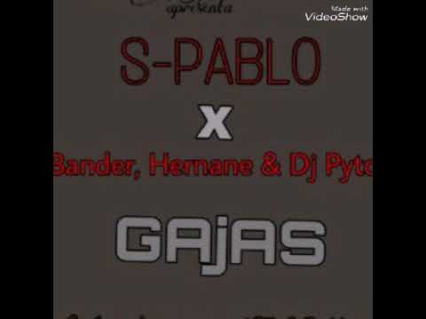S-Pablo Ft Bander, Hernane & Dj Pyto-Gajas(Remix)[AUDIO](2019)