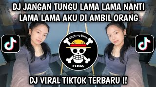 Download lagu DJ JANGAN TUNGGU LAMA LAMA || DJ JANGAN BIARKAN AKU MENUNGGU VIRAL TIKTOK TERBARU mp3