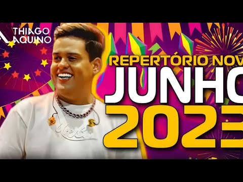 THIAGO AQUINO _ REPERTÓRIO NOVO _ SÃO JOÃO JUNHO 2023 - CD COMPLETO
